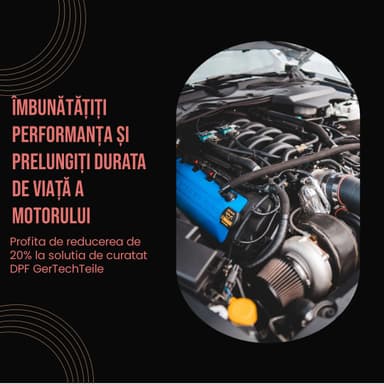 Curăță-ți filtrul de particule fără demontare și profită de 20% reducere la soluția DPF de la GerTechTeile, folosind codul „cautimasina20”