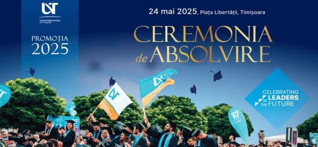  UVT 2025: Marea Ceremonie a Absolvirii și Reuniunea Comunității în Piața Libertății, Sâmbătă, 24 Mai!